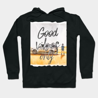 Good Vibes only desert Hoodie